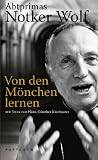 Von den M&ouml;nchen lernen - Notker Wolf
