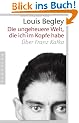 Die ungeheuere Welt, die ich im Kopfe habe: �ber Franz Kafka