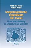 Produkt-Bild: Computergrafische Experimente mit Pascal. Ordnung und Chaos in Dynamischen Systemen