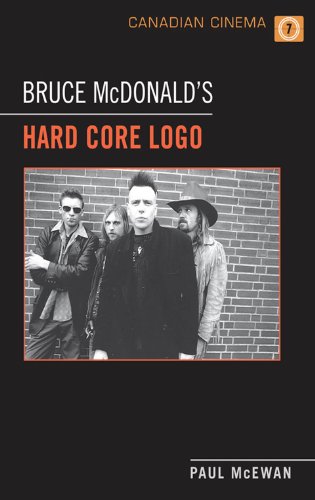 Bruce McDonald's 'Hard Core Logo' (Canadian Cinema)