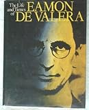 The life and times of Eamon De Valera