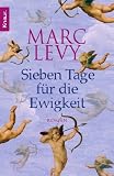 Sieben Tage f&uuml;r die Ewigkeit - Marc Levy