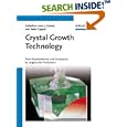 Crystal Growth Technology: From Fundamentals and Simulation to Large-scale Production by Hans J. Scheel and Peter Capper