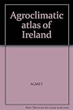 Agroclimatic atlas of Ireland