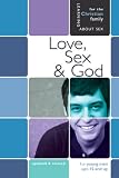 Books : Love, Sex, & God: For Young Men Ages 15 and Up (Learning About Sex)