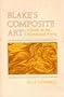 Blake's Composite Art: A Study of the Illuminated Poetry