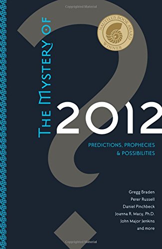 The Mystery Of 2012: Predictions, Prophecies, and Possibilities