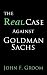 The Real Case Against Goldman Sachs
