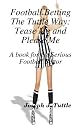 Football Betting the Tuttle Way: Tease Me and Please Me: A Book for the Serious Football Bettor (Volume 1)