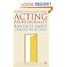 Acting Professionally: Raw Facts About Careers in Acting
