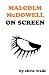 Malcolm McDowell On Screen