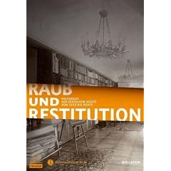 Raub und Restitution: Kulturgut aus j�dischem Besitz von 1933 bis heute