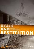 Raub und Restitution: Kulturgut aus j�dischem Besitz von 1933 bis heute