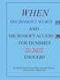 "When Microsoft Word and Microsoft Access for Dummies IS NOT Enough"