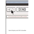 Send: The Essential Guide to Email for Office and Home by  David Shipley and Will Schwalbe