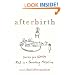 Afterbirth: Stories You Won't Read in a Parenting Magazine
