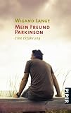 Mein Freund Parkinson: Eine Erfahrung - Wigand Lange
