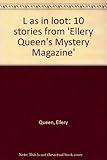 L as in loot : 10 stories from 'Ellery Queen's Mystery Magazine'