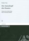 Produkt-Bild: Der Januskopf des Staates: Warum wir auf den Staat nicht verzichten k&ouml;nnen (Staatsdiskurse)