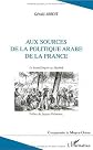 Aux sources de la politique arabe de la France: Le Second Empire au Machrek (Comprendre le Moyen-Orient)