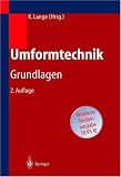 Umformtechnik I. Grundlagen: Handbuch für Industrie und Wissenschaft