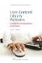 User-Centered Library Websites: Usability Evaluation Methods (Chandos Information Professional)