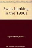 Swiss banking in the 1990s