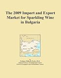 The 2009 Import and Export Market for Sparkling Wine in Bulgaria