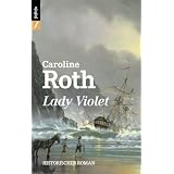 Lady Violet: Historischer Romanvon "Caroline Roth"