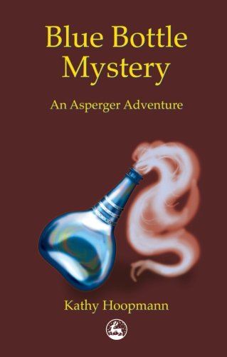 Blue Bottle Mystery: An Asperger Adventure (Asperger Adventures)