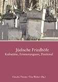 Produkt-Bild: J&uuml;dische Friedh&ouml;fe. Kultst&auml;tte, Erinnerungsort, Denkmal