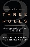 The three rules : how exceptional companies think