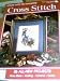 Cross Stitch: 26 All New Projects Cross Stitch, Knitting, Crochet, Crafts (volume 6 number 1, december 1991)
