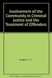The involvement of the community in criminal justice and the treatment of offenders : a report of the NACRO European Conference held in December 1976 at Morley College, London