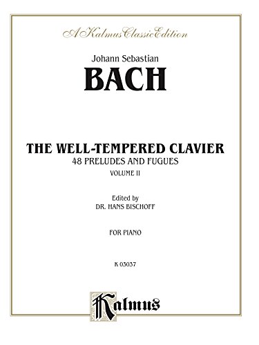 The Well-Tempered Clavier, Volume II: 48 Preludes and Fugues for Piano (Kalmus Edition)