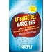 Le bugie del marketing. Come le aziende orientano i nostri consumi