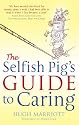 The Selfish Pig's Guide to Caring