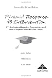Pyramid Response to Intervention: RTI, Professional Learning Communities, and How to Respond When Kids Dont Learn