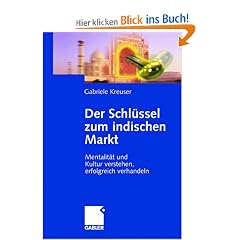 Der Schl�ssel zum indischen Markt. Mentalit�t und Kultur verstehen, erfolgreich verhandeln