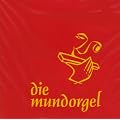Die Mundorgel - Die CD: 19 wundersch�ne Lieder aus dem Kultliederbuch