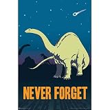 Never Forget Dinosaur Art Print Poster - 24x36