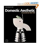 Domestic Aesthetic: Household Art 1920-1970 by Jean Bernard Hebey and Christophe Fillioux
