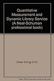 Quantitative measurement and dynamic library service