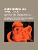 Blues Rock Songs (Music Guide): Blues Traveler Songs, Bonnie Raitt Songs, Led Zeppelin Songs, the White Stripes Songs, Johnny B. Goode