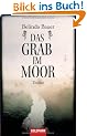 Das Grab im Moor: Thriller