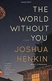 The World Without You: A Novel (Vintage Contemporaries)