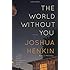 The World Without You: A Novel (Vintage Contemporaries)