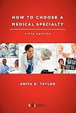How To Choose A Medical Specialty: Fifth Edition