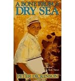 A Bone From a Dry Sea by Dickinson,Peter. [1995] Paperback
