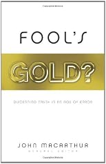 Fool's Gold?: Discerning Truth In An Age Of Error